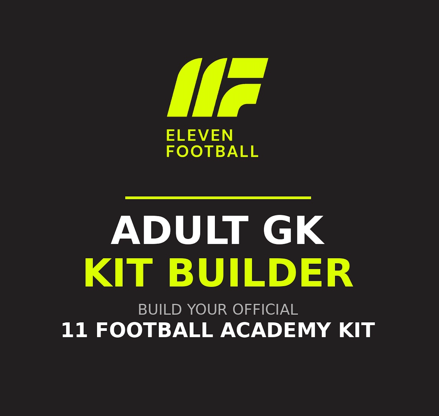 11 Football Academy – Adult Goalkeeper Kit Builder