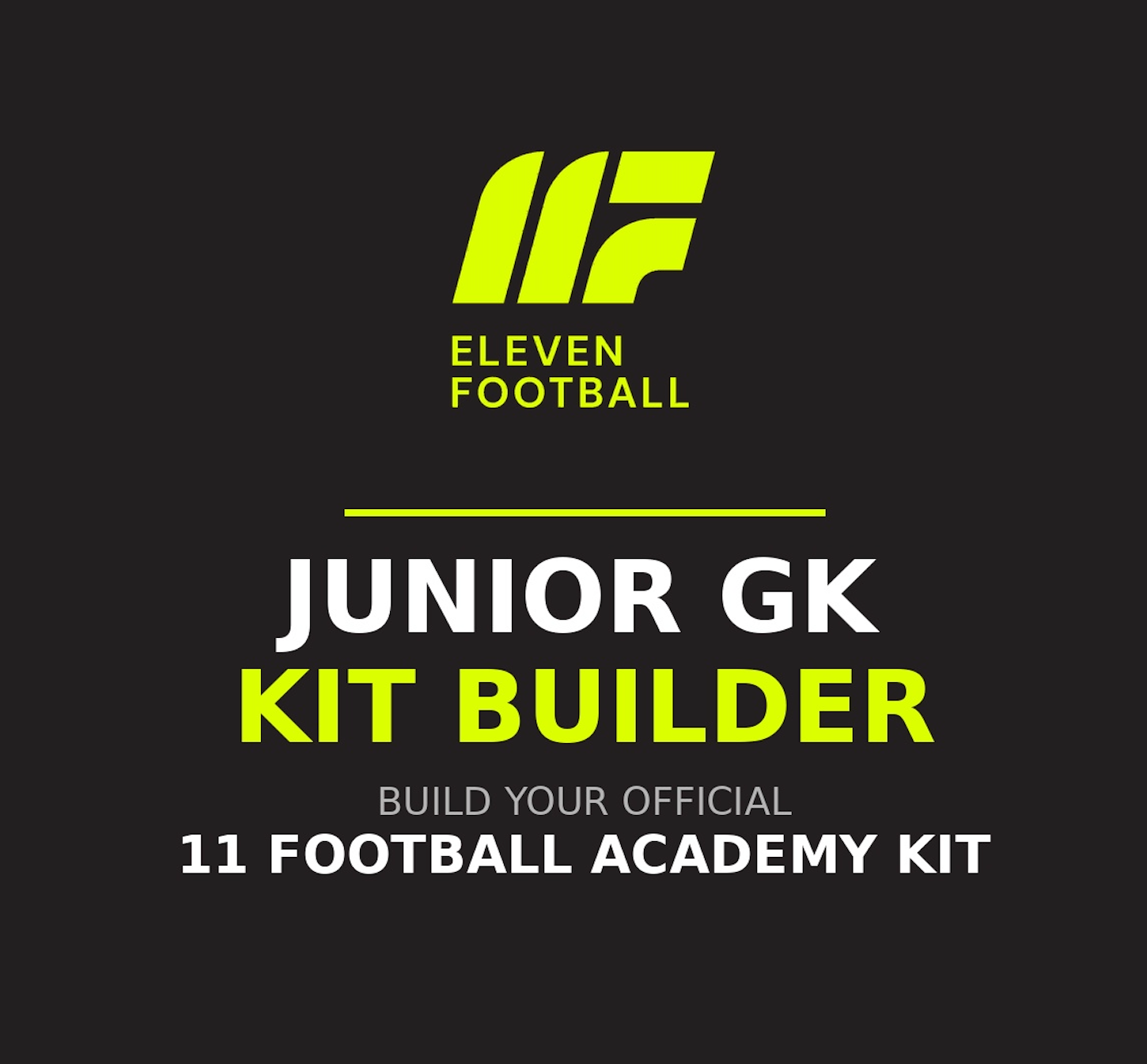11 Football Academy – Junior Goalkeeper Kit Builder
